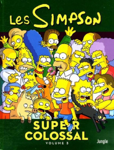 Les Simpson - Super colossal Tome 3 - Groening Matt ; Rauch Camille