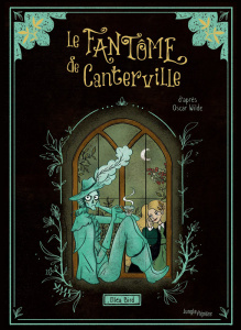 Le fantôme de Canterville - Bird Elléa ; Wilde Oscar ; Gé Eléonore de