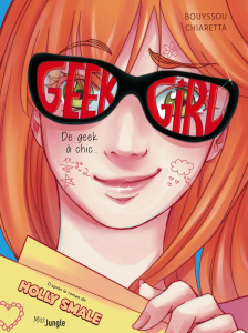 Geek Girl Tome 1 : De geek à chic... - Smale Holly ; Bouyssou Laureen