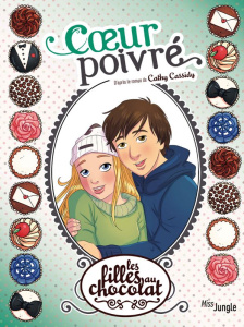 Les filles au chocolat Tome 9 : Coeur poivré - Cassidy Cathy ; Grisseaux Véronique