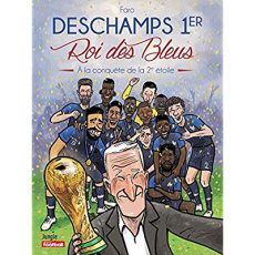 Deschamps 1er, Roi des Bleus. A la conquête de la 2e étoile - FARO