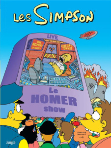 Les Simpson Tome 38 : Le Homer show - Groening Matt ; Dixon Chuck ; Ortiz Phil ; Bavingt
