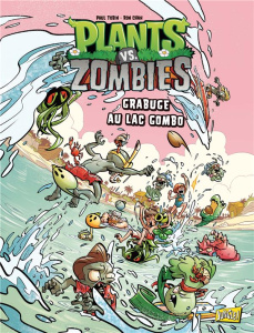 Plants vs Zombies Tome 10 : Grabuge au lac Gombo - Tobin Paul ; Chan Ron ; Rainwater Matthew-J ; Burk