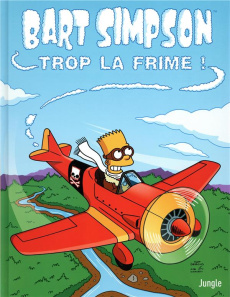 Bart Simpson Tome 17 : Trop la frime ! - Groening Matt