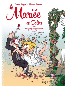 La mariée en colère - Burger Camille ; Bernard Nathalie