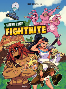Fightnite - Bataille Royale Tome 1 : Les campeurs - PIRATE SOURCIL/RAF