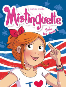 Mistinguette Tome 10 : Hello, les amis ! - Tessier Greg