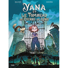 Yana Tome 1 : Yana et le Tombeau de Pierre de Lune - Le Pape Eric ; Speca Silvio
