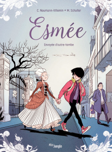 Esmée Tome 1 : Envoyée d'outre-tombe - Naumann-Villemin Christine ; Schaller Maëlle