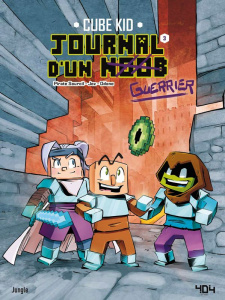 Journal d'un noob Tome 3 : Journal d'un guerrier - CUBE KID/JEZ/ODONE
