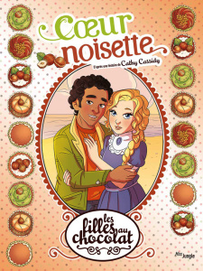 Les filles au chocolat Tome 11 : Coeur noisette - Cassidy Cathy ; Grisseaux Véronique