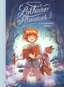 Lothaire Flammes Tome 2 : La sentinelle déchue - Alexandre Marianne