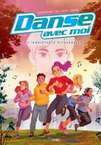 Danse avec moi Tome 3 : L'inquiétante ritournelle - Bottier Isabelle ; Fez ; Patnè ; Gabriele