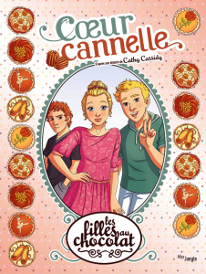 Les filles au chocolat Tome 12 : Coeur cannelle - Cassidy Cathy ; Grisseaux Véronique