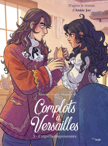 Complots à Versailles Tome 3 : L'aiguille empoisonnée - Jay Annie ; Carbone ; Adragna Giulia