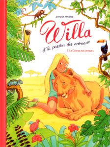 Willa et la passion des animaux Tome 3 : La Course aux preuves - Modéré Armelle