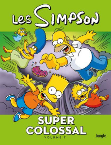 Les Simpson - Super colossal Tome 7 - Davison Max ; Barta Hilary ; Groening Matt ; Rauch