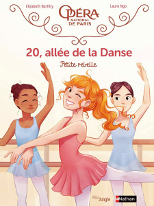 20, allée de la danse Tome 4 : Petite rebelle - Barféty Elizabeth ; Ngo Laure