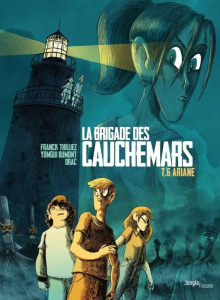 La brigade des cauchemars Tome 6 : Ariane - Thilliez Franck ; Dumon,