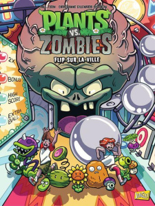 Plants vs Zombies Tome 17 Flip sur la ville - Tobin Paul ; Gillenardo-Goudreau Christianne ; Bre