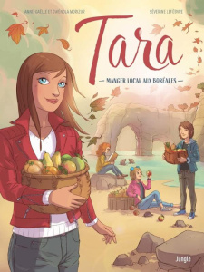 Tara Tome 2 : Manger local aux Boréales - Morizur Anne-Gaëlle ; Morizur Gwénola ; Lefèbvre S
