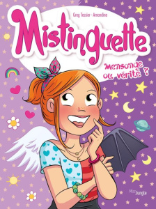 Mistinguette Tome 14 : Mensonge ou vérité ? - Tessier Greg ; Amandine