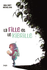 La Fille et le Kibrille Tome 1 - Swift India ; Doig Michael