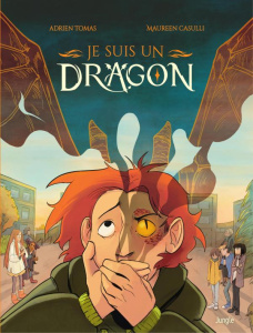 Je suis un dragon Tome 1 - Tomas Adrien ; Casulli Maureen