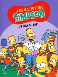 Les illustres Simpson Tome 4 : Un max de Bart ! - Groening Matt ; Boothby Ian ; Costanza John ; Bégu