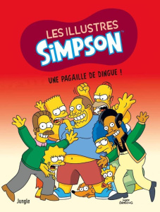 Les illustres Simpson Tome 5 : Une pagaille de dingue ! - Groening Matt ; Boothby Ian ; Ortiz Phil ; Villanu