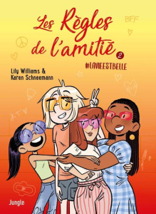 Les règles de l'amitié Tome 2 : La vie est belle - Williams Lily ; Schneemann Karen ; Tamae-Bouhon Ma