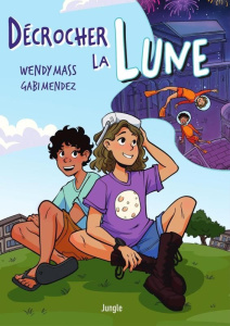 Décrocher la Lune - Mass Wendy ; Mendez Gabi ; Tse Cai ; Chaudeaux Del