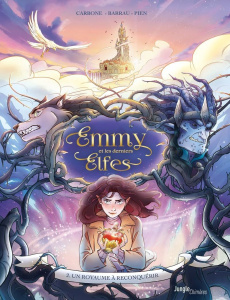 Emmy et les derniers Elfes Tome 2 : Un royaume à reconquérir - CARBONE/BARRAU/PIEN