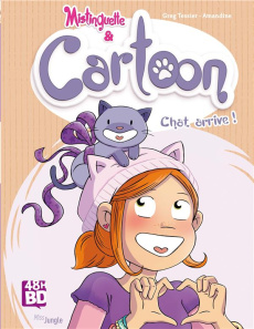 Mistinguette et Cartoon Tome 1 : Chat arrive ! - 48h BD 2024 - Tessier Greg ; Amandine