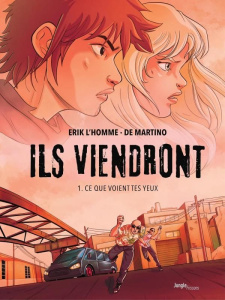 Ils viendront Tome 1 : Ce que voient tes yeux - L'Homme Erik ; Martino Marcello De ; Dottori Aless