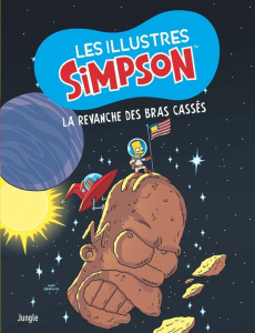 Les illustres Simpson Tome 10 : La revanche des bras cassés - Groening Matt ; Boothby Ian ; Ortiz Phil ; Rauch C