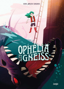 Ophélia et les abysses Tome 3 : Ophélia et le Gneiss - Sandnes Hans Jorgen ; Pasquier Aude