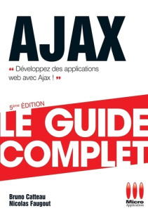 Ajax. Le guide complet, 5e édition - Catteau Bruno ; Faugout Nicolas