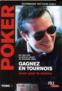 Poker. Tome 3, Gagnez en tournois jouer pour la victoire - Lynch Eric ; Van Fleet Jon ; Turner Jon ; Hilger M
