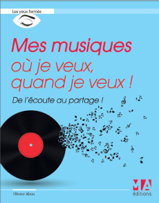 Mes musiques où je veux quand je veux - Abou Olivier