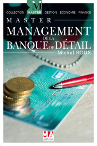 Management de la banque de détail. A la recherche de la confiance ! - Roux Michel