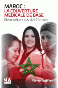 Maroc : la couverture médicale de base. Deux décennies de réformes - Auffret Pierre