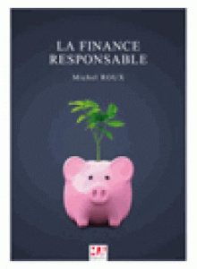 La finance responsable - Roux Michel
