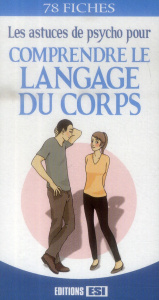 Les astuces de psycho pour comprendre le langage du corps. 78 fiches - Cuzacq Marie-Laure