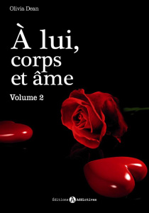 Corps et Ame Tome 2 : A lui - Dean Olivia