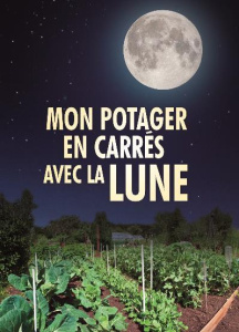 Mon potager en carrés avec la Lune - Hourriez Morgann ; Maucotel Karin