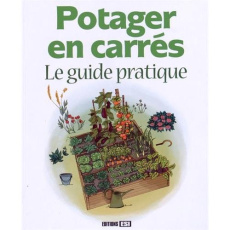 Potager en carrés. Le guide pratique - Lieutier Sylvestre ; Maucotel Karin