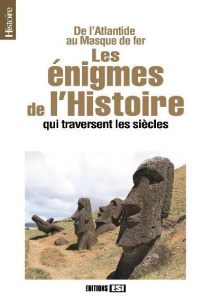 Les énigmes de l'Histoire qui traversent les siècles / De l'Atlantide au masque de fer - Collectif