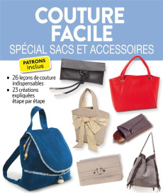 Couture facile. Spécial sacs et accessoires - Psaryova Zarina ; Chelkoff Isabelle ; O'Brien Raph