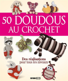 50 doudous au crochet - Brozinskaiia Anastasiia ; Guz Alina ; O'Brien Raph
